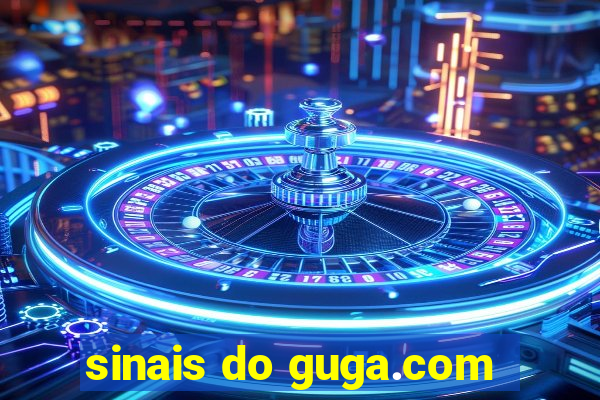 sinais do guga.com